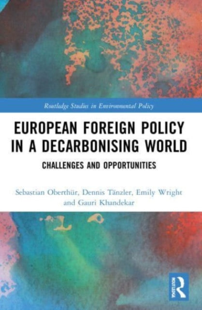 European Foreign Policy in a Decarbonising World: Challenges and Opportunities