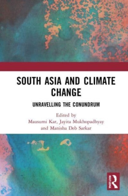 South Asia and Climate Change: Unravelling the Conundrum