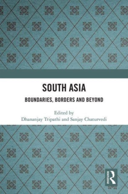 South Asia: Boundaries, Borders and Beyond