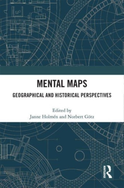 Mental Maps: Geographical and Historical Perspectives