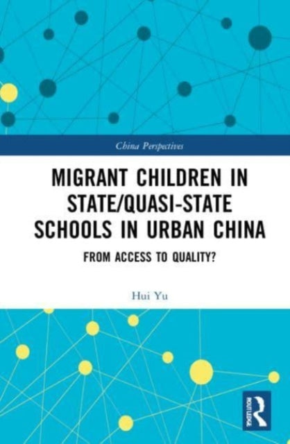 Migrant Children in State/Quasi-state Schools in Urban China: From Access to Quality?