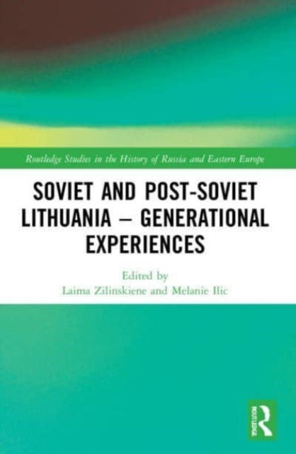 Soviet and Post-Soviet Lithuania - Generational Experiences