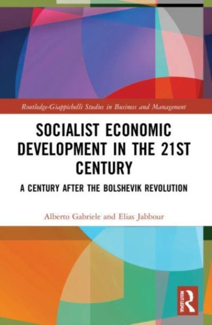 Socialist Economic Development in the 21st Century: A Century after the Bolshevik Revolution