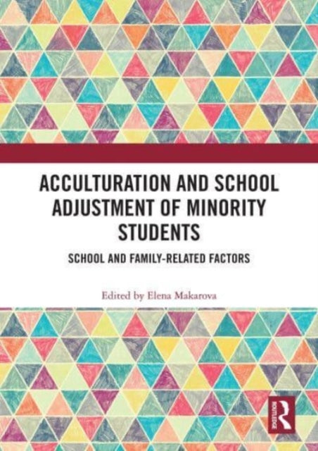 Acculturation and School Adjustment of Minority Students: School and Family-Related Factors