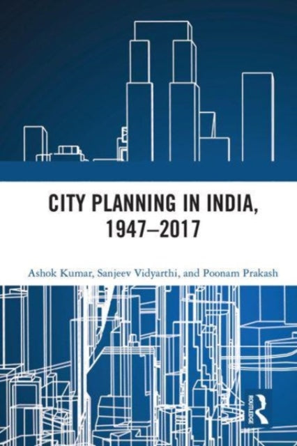 City Planning in India, 1947-2017