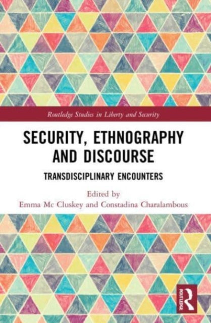 Security, Ethnography and Discourse: Transdisciplinary Encounters