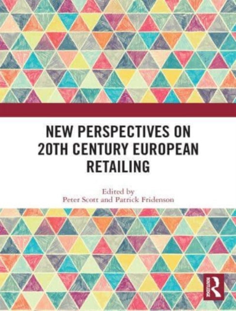 New Perspectives on 20th Century European Retailing