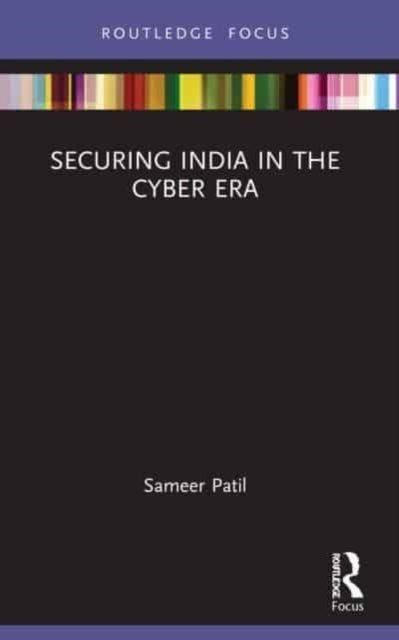 Securing India in the Cyber Era