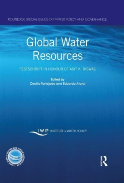 Global Water Resources: Festschrift in Honour of Asit K. Biswas