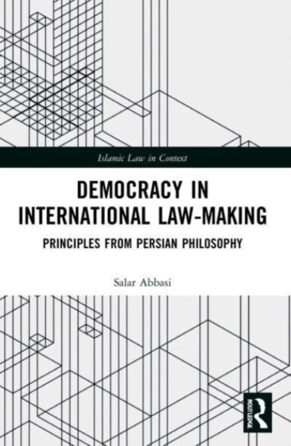 Democracy in International Law-Making: Principles from Persian Philosophy
