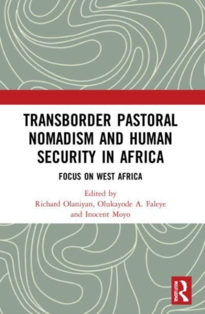 Transborder Pastoral Nomadism and Human Security in Africa: Focus on West Africa