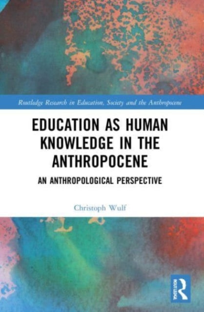 Education as Human Knowledge in the Anthropocene: An Anthropological Perspective