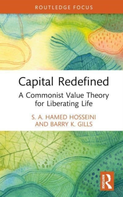 Capital Redefined: A Commonist Value Theory for Liberating Life