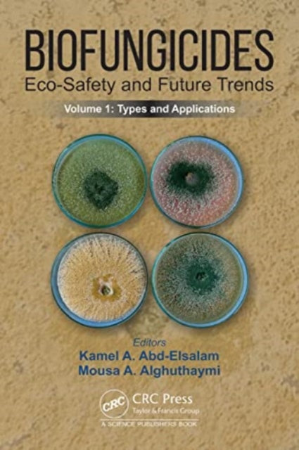 Biofungicides: Eco-Safety and Future Trends: Types and Applications, Volume 1