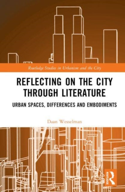 Reflecting on the City Through Literature: Urban Spaces, Differences and Embodiments