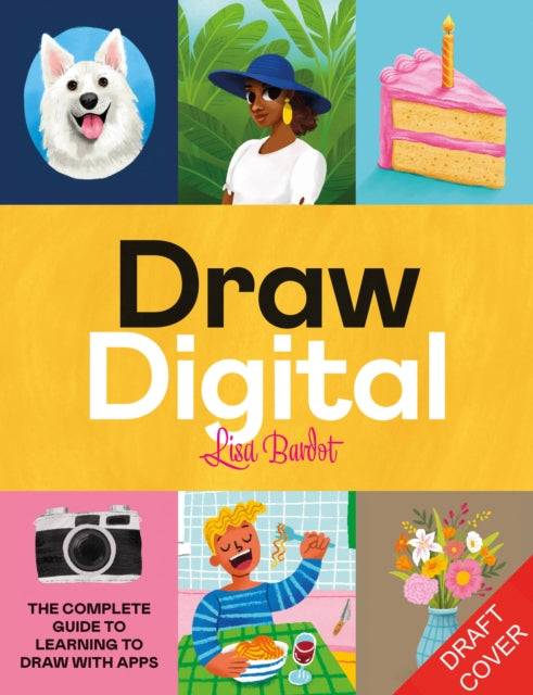 Drawing Digital: The Complete Guide to Learning to Draw and Paint on Your iPad