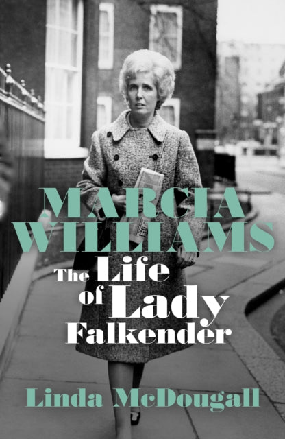 Marcia Williams: The Life and Times of Baroness Falkender