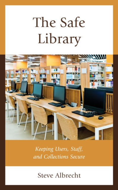 The Safe Library: Keeping Users, Staff, and Collections Secure