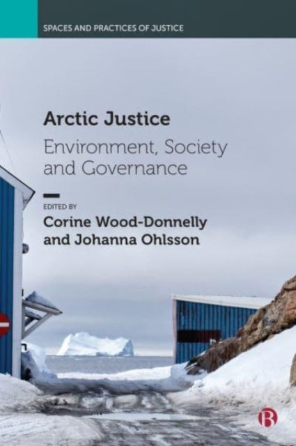 Arctic Justice: Environment, Society and Governance