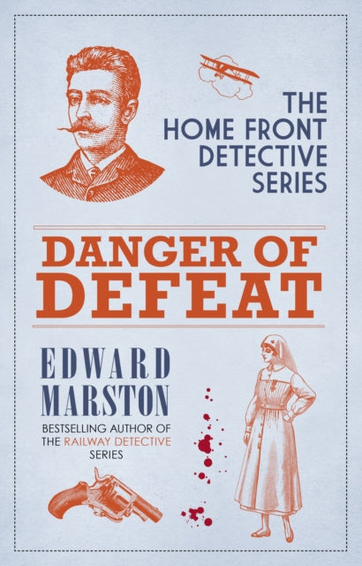 Danger of Defeat: The compelling WWI murder mystery series