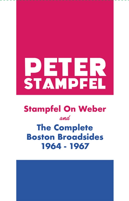 Stampfel On Weber And The Complete Boston Broadsides 1964-1967