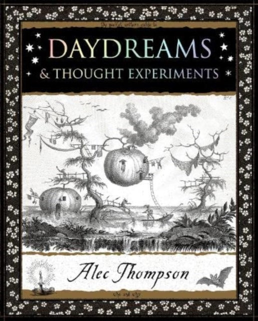 Daydreams: & Thought Experiments