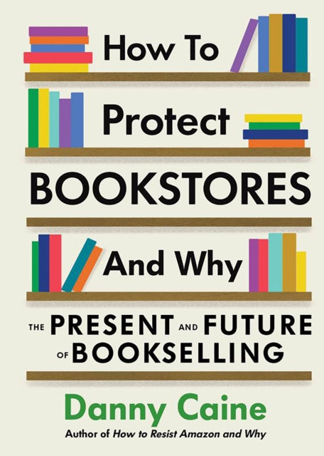 How To Protect Bookstores And Why: The Present and Future of Bookselling