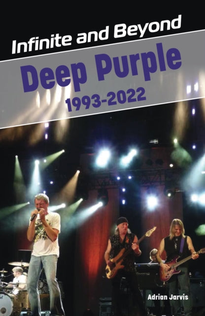 Infinite and Beyond: Deep Purple 1993-2022