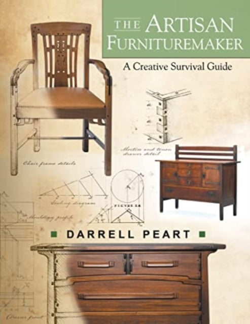 Artisan Furnituremaker: A Creative Survival Guide