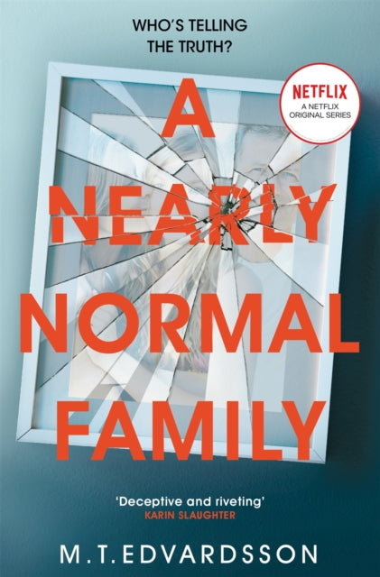 A Nearly Normal Family: A Gripping, Page-turning Thriller with a Shocking Twist soon to be a major Netflix TV series