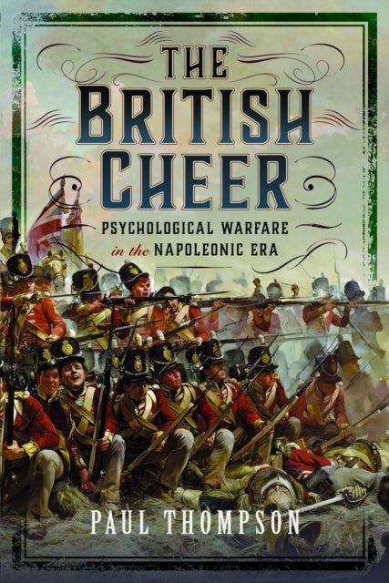 The British Cheer: Psychological Warfare in the Napoleonic Era