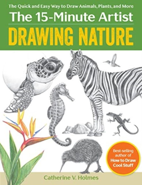 Drawing Nature: The Quick and Easy Way to Draw Animals, Plants, and More