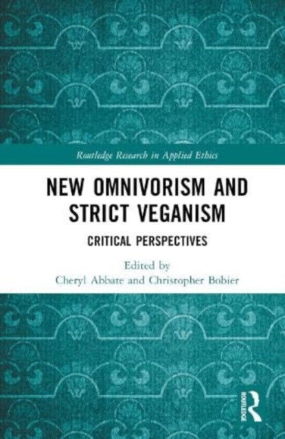 New Omnivorism and Strict Veganism: Critical Perspectives