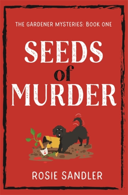 Seeds of Murder: a BRAND NEW gripping British cosy murder mystery with killer twists and turns