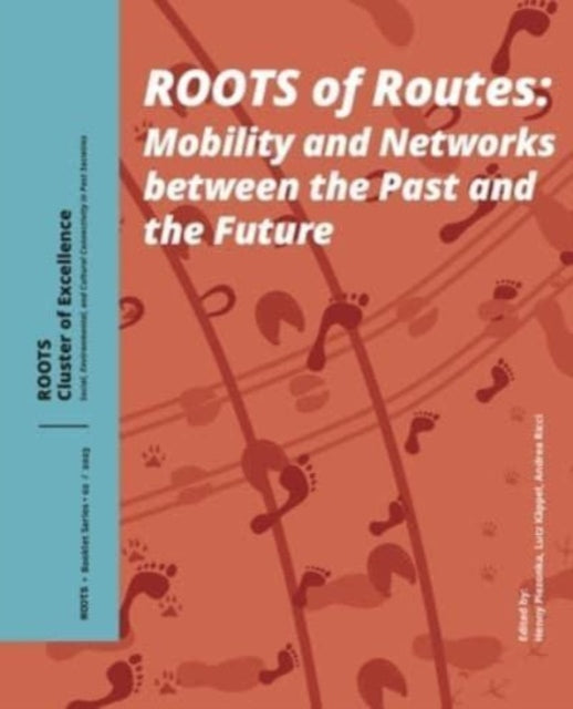 Roots of Routes: Mobility and Networks between the Past and the Future