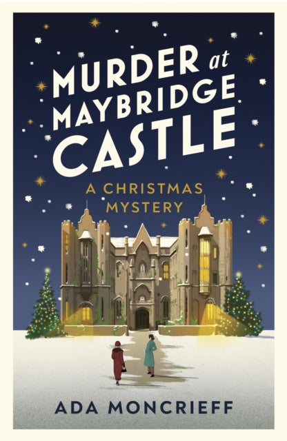 Murder at Maybridge Castle: The new Christmas murder mystery for 2023 from the 'modern rival to Agatha Christie'