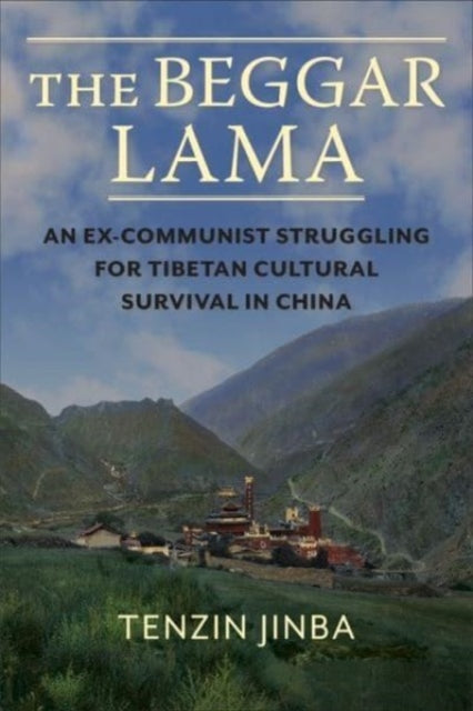 The Beggar Lama: The Life of the Gyalrong Kuzhap