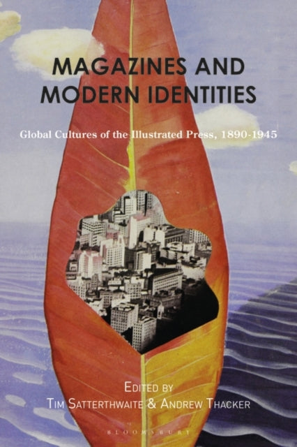 Magazines and Modern Identities: Global Cultures of the Illustrated Press, 1880-1945