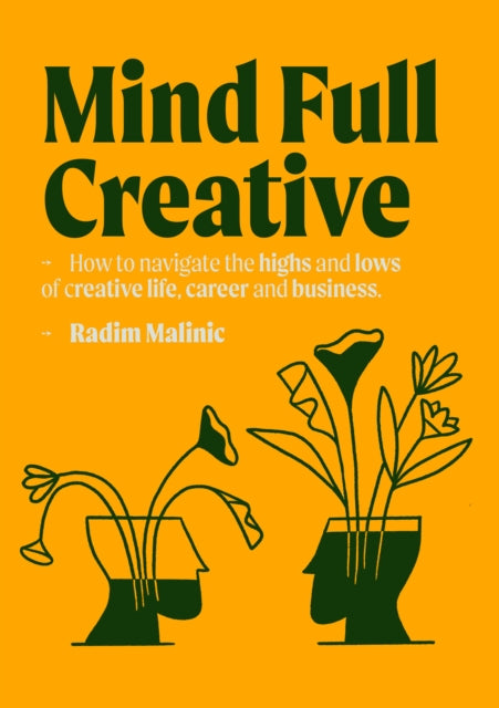 Mindful Creative: How to understand and deal with the highs and lows of creative life, career and business