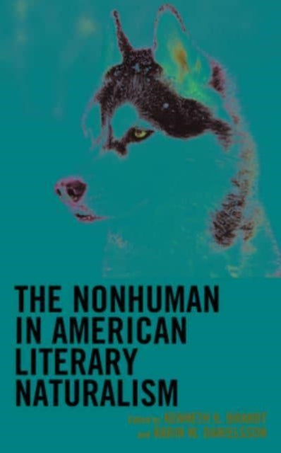 The Nonhuman in American Literary Naturalism