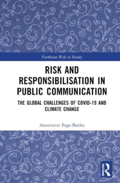 Risk and Responsibilisation in Public Communication: The Global Challenges of COVID-19 and Climate Change