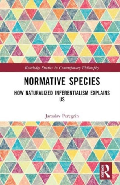 Normative Species: How Naturalized Inferentialism Explains Us