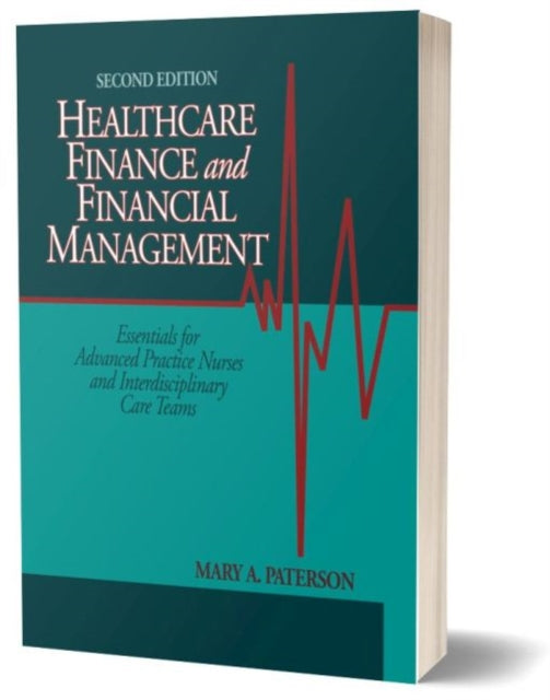 Healthcare Finance and Financial Management: Essentials for Advanced Practice Nurses and Interdisciplinary Teams