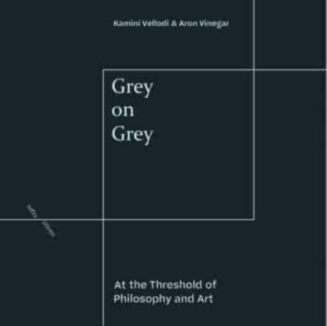 Grey on Grey: At the Threshold of Philosophy and Art