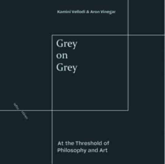 Grey on Grey: At the Threshold of Philosophy and Art