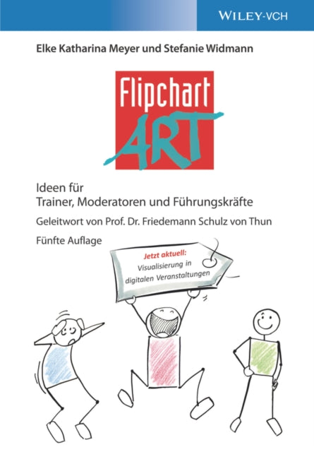FlipchartArt: Ideen fur Trainer, Moderatoren und Fuhrungskrafte