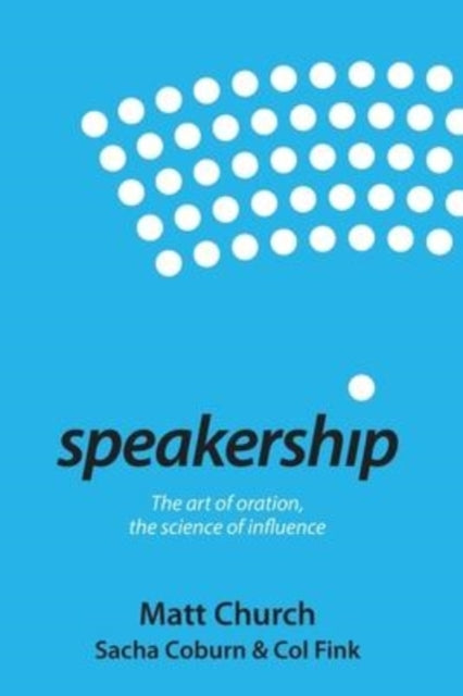 Speakership: The art of oration, the science of influence