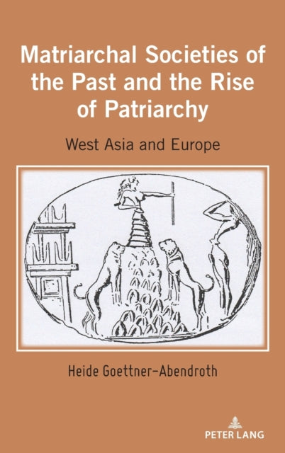 Matriarchal Societies of the Past and the Rise of Patriarchy: West Asia and Europe