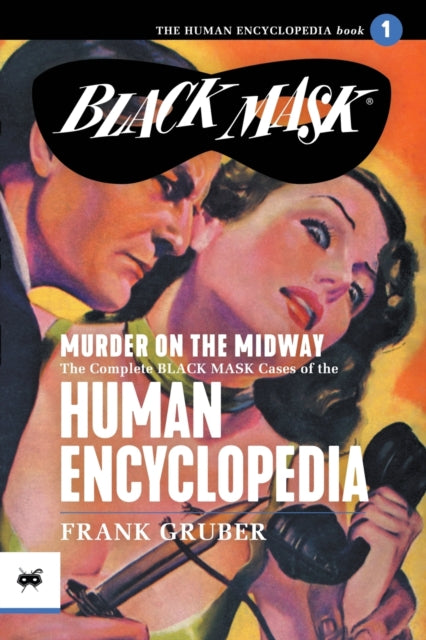 Murder on the Midway: The Complete Black Mask Cases of the Human Encyclopedia, Volume 1