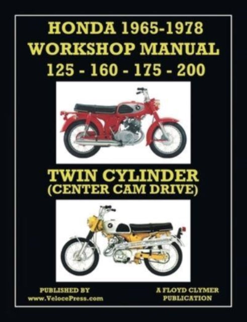 HONDA 1965-1978 WORKSHOP MANUAL 125cc, 160cc, 175cc & 200cc TWIN CYLINDER CENTER CAM DRIVE